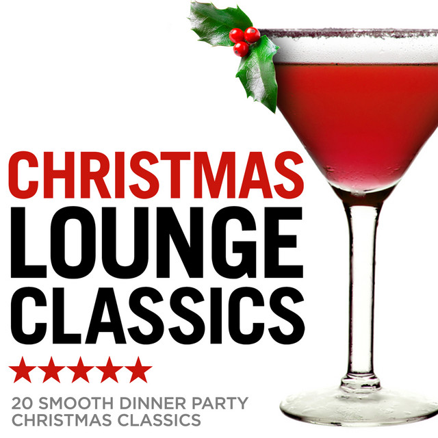 Christmas Lounge Classics 2013 - 20 Smooth Dinner Party Christmas Classics cover art