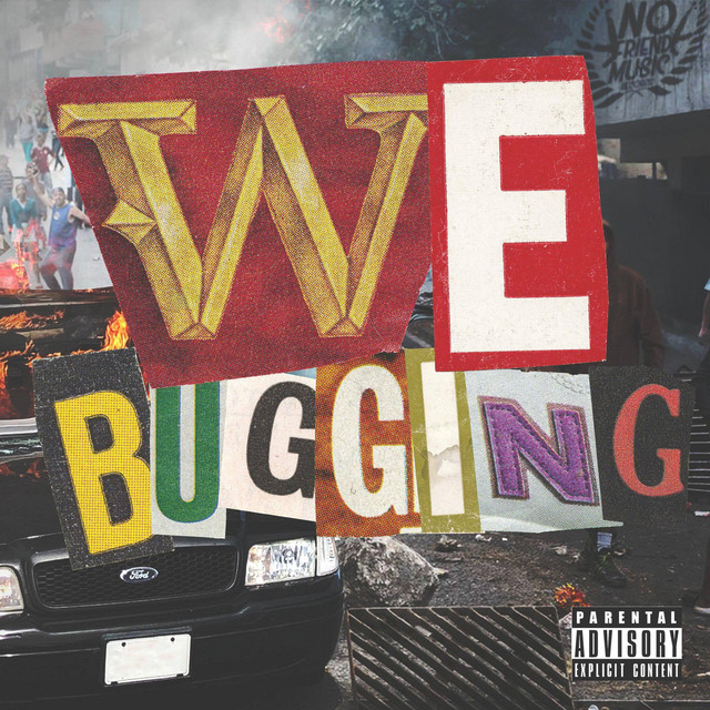We Bugging - Single by NoFriendMusic | Spotify