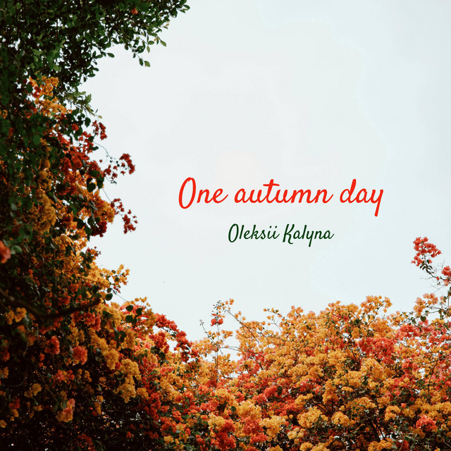 Обкладинка: One autumn day — Oleksii Kalyna