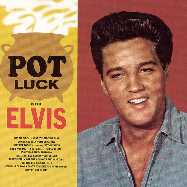 Pot Luck With Elvis - Album by Elvis Presley | Spotify