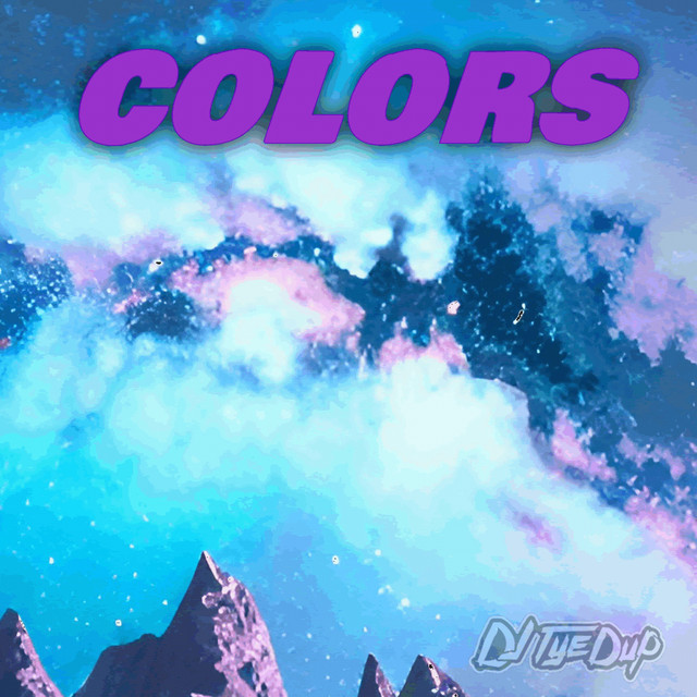 Colors (Remastered) - Single by DJ TyeDup | Spotify