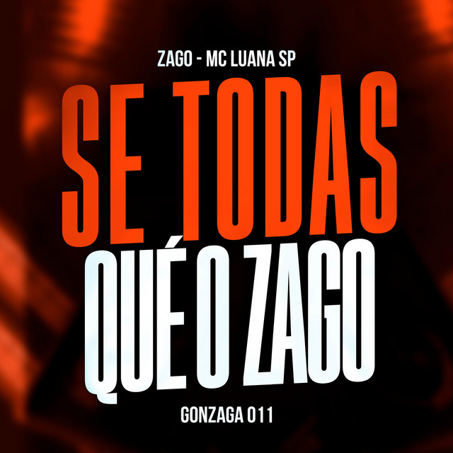 SE TODAS QUÉ O ZAGO