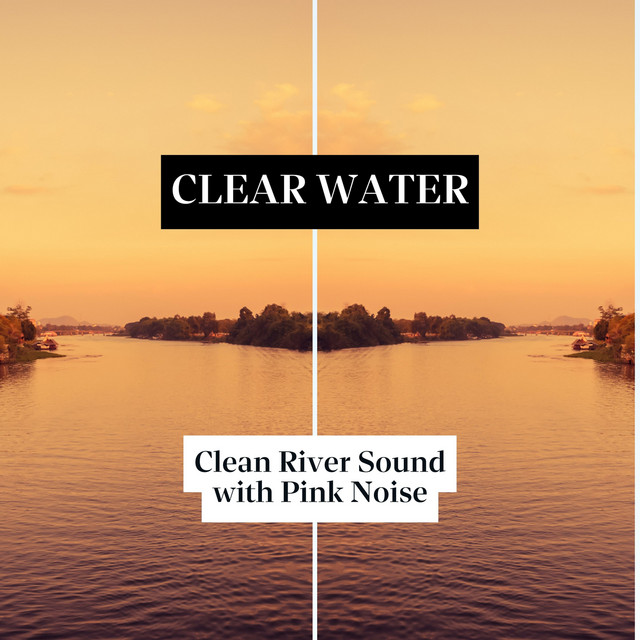 Clear Water, Clean River Sound with Pink Noise (Loopable) cover art