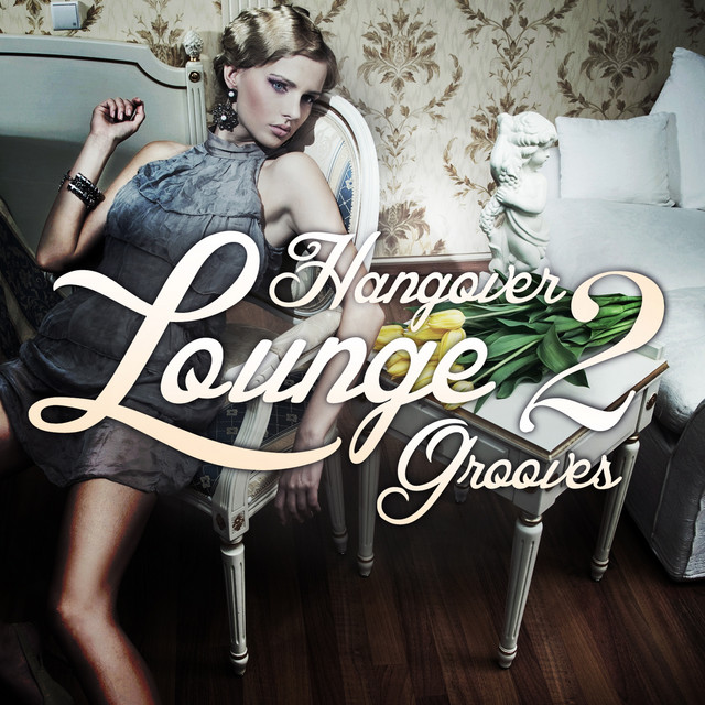 Hangover Lounge Grooves, Vol. 2 (Very Best of Relaxing Chill Out Pearls) cover
