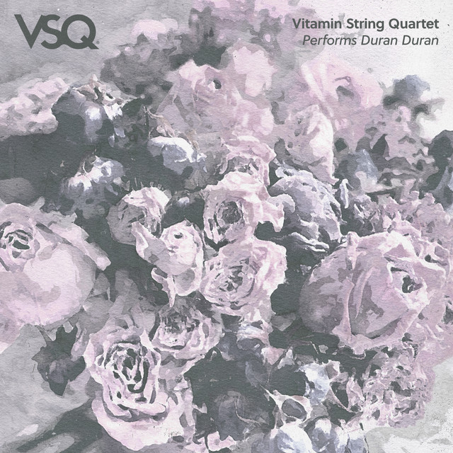 VSQ Performs Duran Duran - Album by Vitamin String Quartet | Spotify