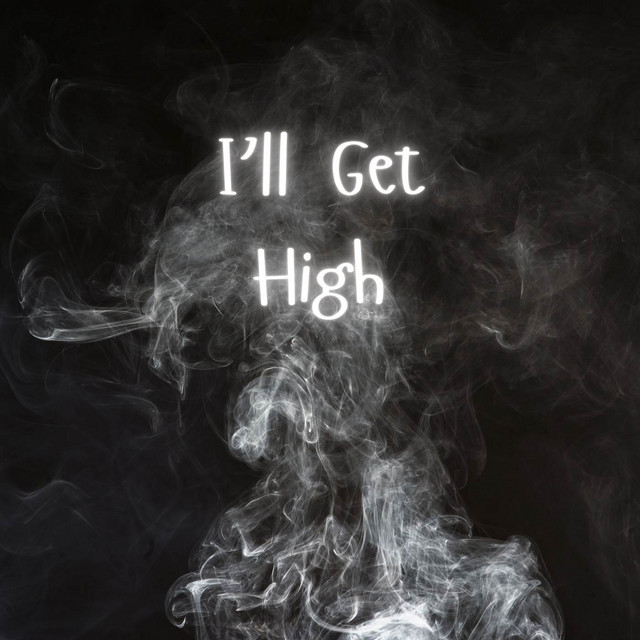I'll Get High