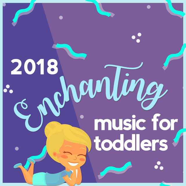 2018Enchanting Music for Toddlers - Album by Sweet Baby Sleep Baby ...