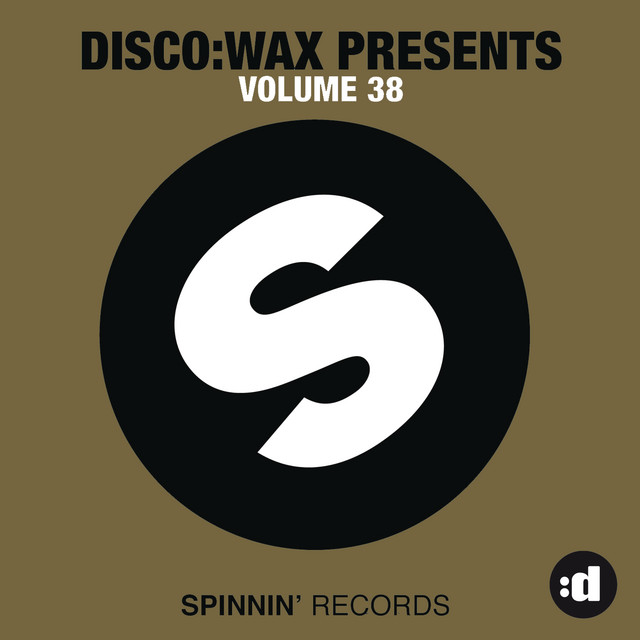 disco:wax Presents: Spinnin' Records Volume 38 - Compilation by