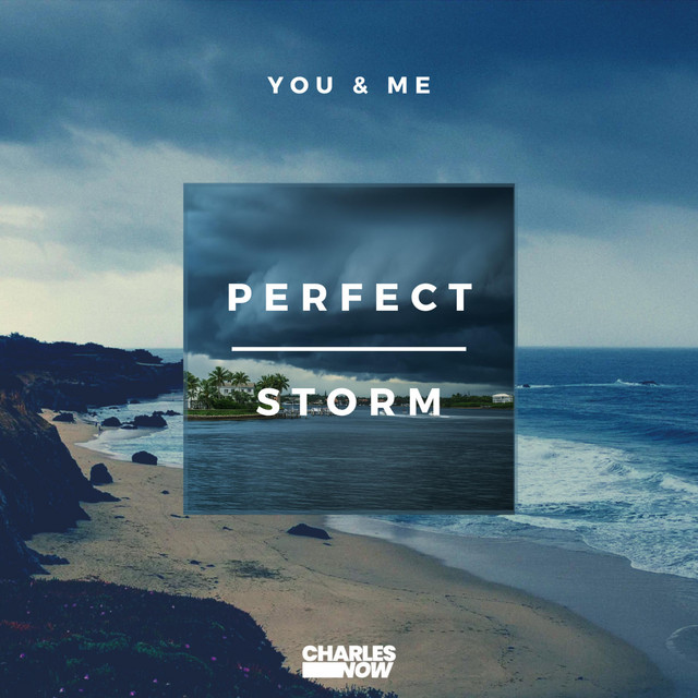 Perfect Storm (You & Me)