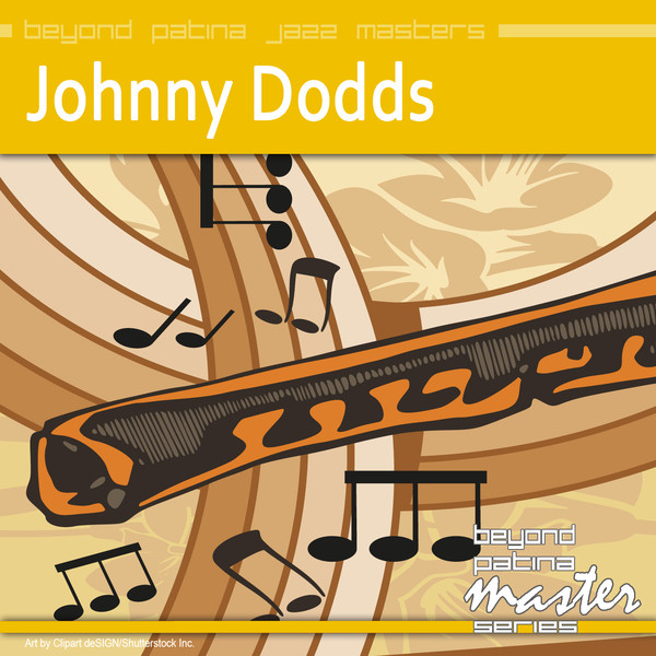 Beyond Patina Jazz Masters: Johnny Dodds cover art