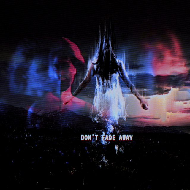Don't Fade Away