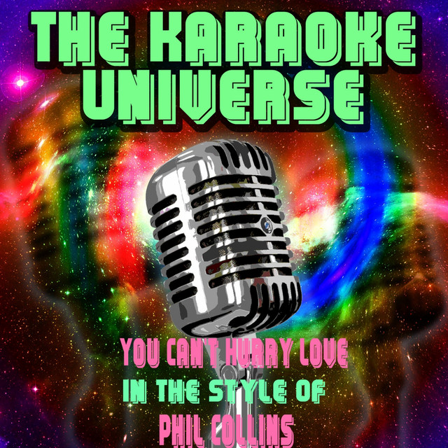 You Can T Hurry Love Karaoke Version In The Style Of Phil Collins Song By Karaoke Universe Spotify