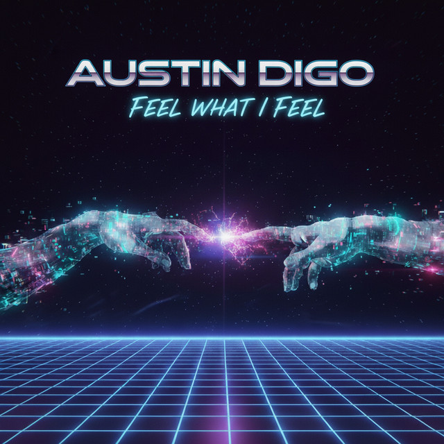 Cover art: Feel What I Feel — AustIN Digo