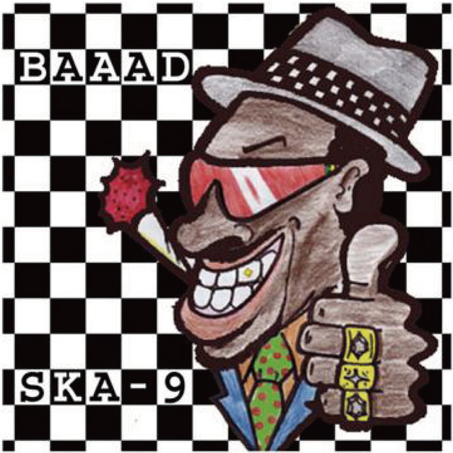 SKA-9 BAAAD アルバムCD BAAAD ‑「アルバム」by SKA-9 | Spotify