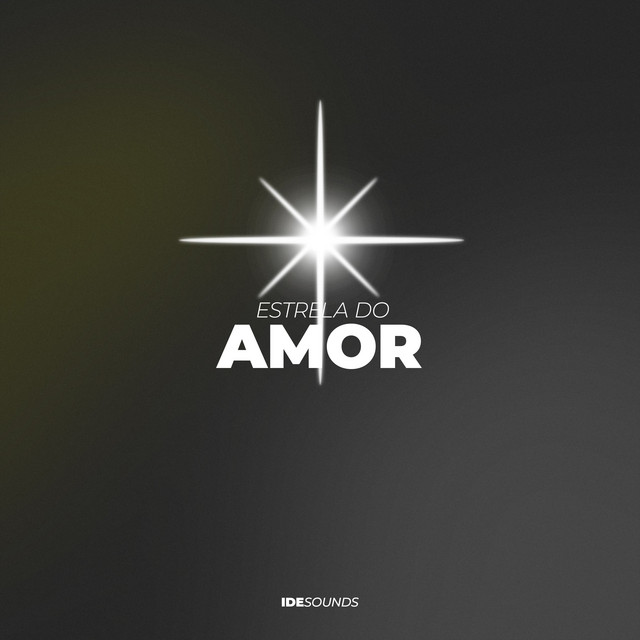 Estrela do Amor - Single by IDE Sounds | Spotify