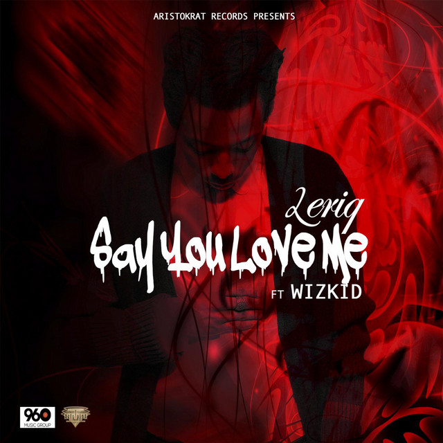 Say You Love Me (feat. Wizkid)