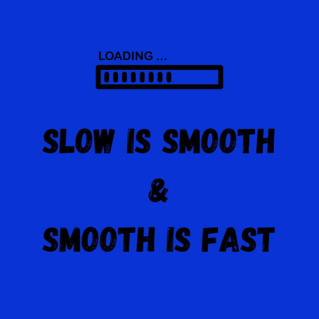 Slow is Smooth & Smooth is Fast artwork