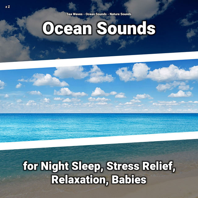 z Z Ocean Sounds for Night Sleep, Stress Relief, Relaxation, Babies cover art