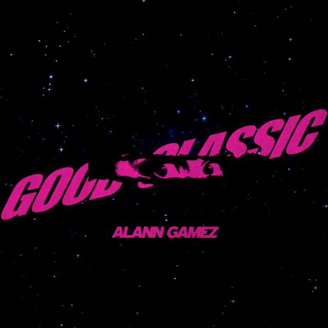 Good Classic - Single by Alann Gamez | Spotify