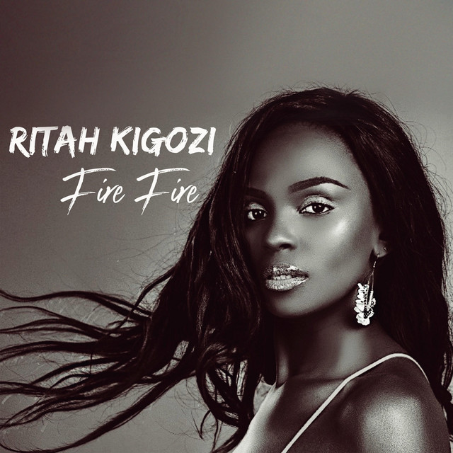 Fire Fire - Single by Ritah Kigozi | Spotify