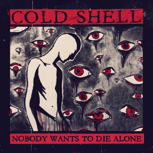 Cover art: Nobody Wants to Die Alone — Cold Shell