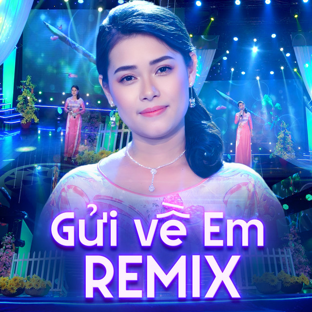 Gửi Về Em Remix