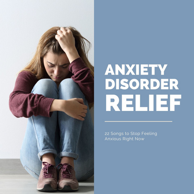 Anxiety Disorder Relief: 22 Songs to Stop Feeling Anxious Right Now cover art