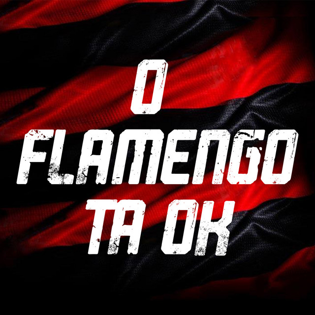 O flamengo ta ok