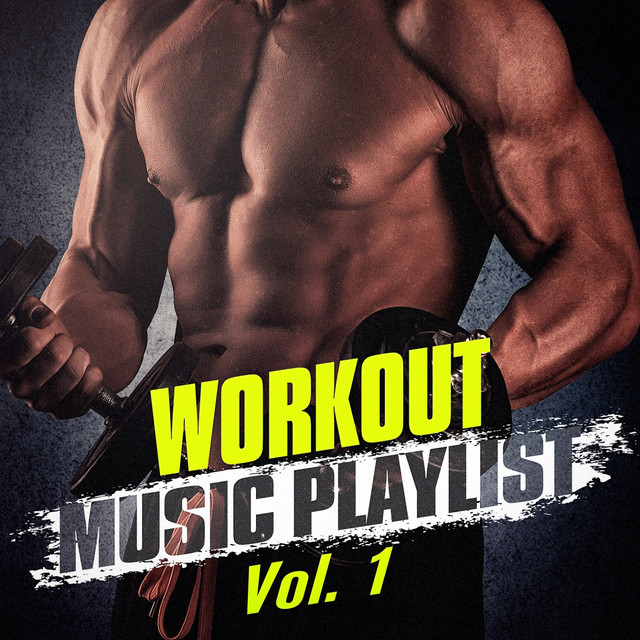 Workout Music Playlist, Vol. 1 - Album by Workout Buddy | Spotify
