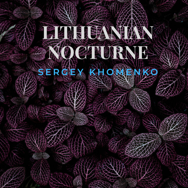 Cover art: Lithuanian Nocturne — Sergey Khomenko