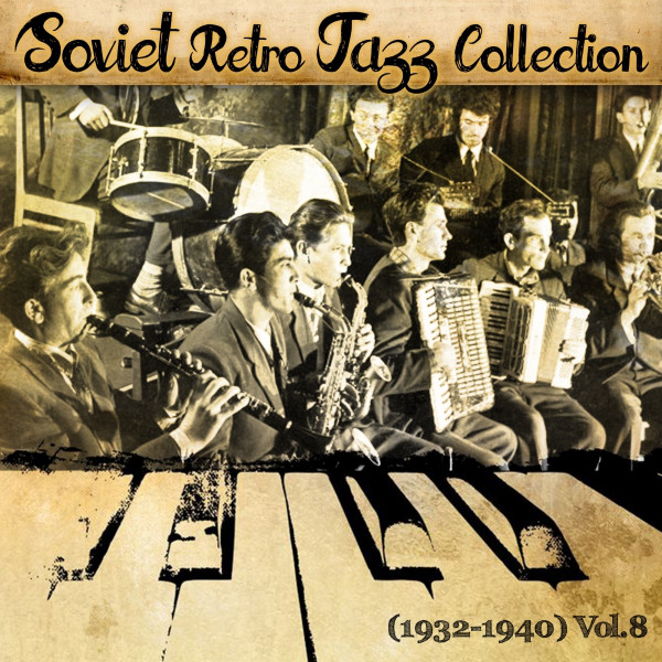 Soviet Retro Jazz Collection (1932-1940), Vol. 8 - Compilation by