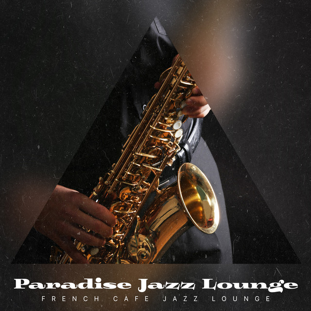 Paradise Jazz Lounge - Album by French Cafe Jazz Lounge | Spotify