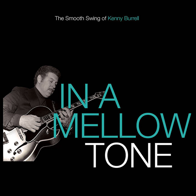 In A Mellow Tone: The Smooth Swing Of Kenny Burrell — Kenny Burrell