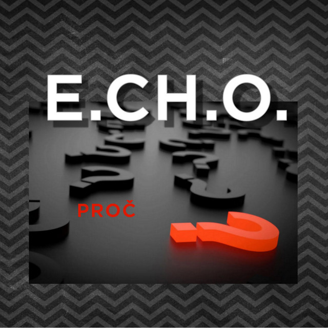 Proč - Single by E.CH.O. | Spotify