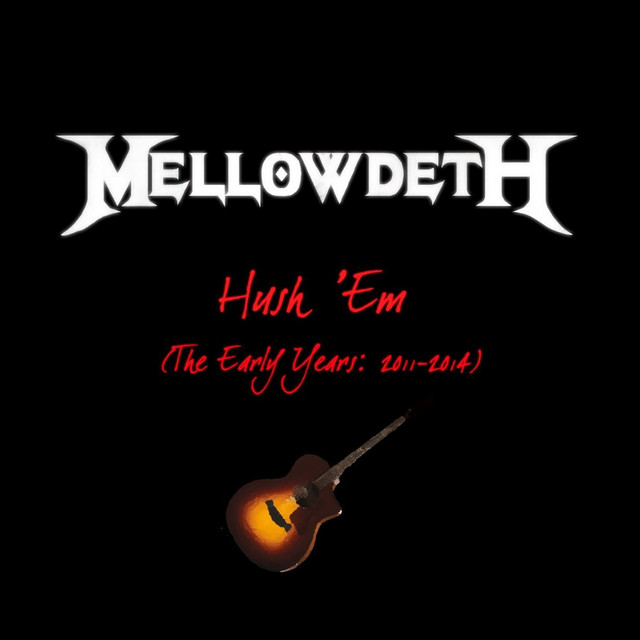 Hush 'Em (The Early Years: 2011-2014) cover art