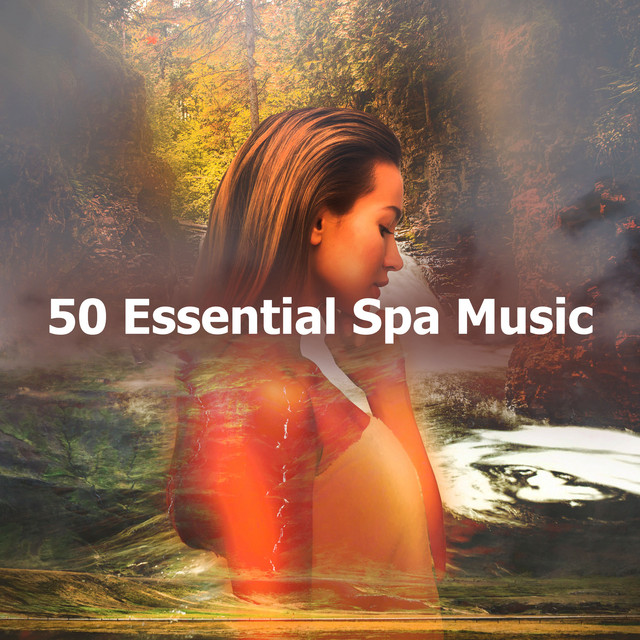 50 Essential Spa Music - Album by Spa, Relaxation and Dreams | Spotify