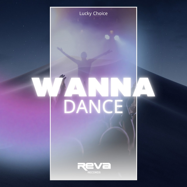Cover art: Wanna Dance - Original Mix — Lucky Choice