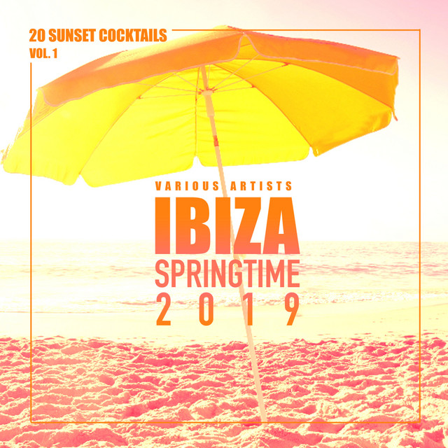 Ibiza Springtime 2019 (20 Sunset Cocktails)