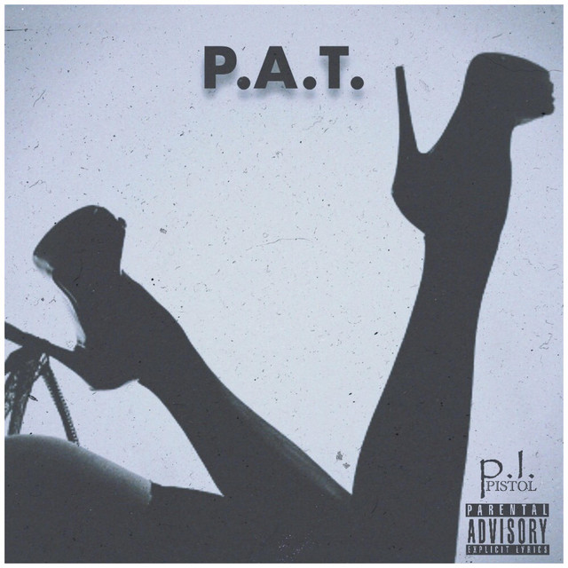 P. A. T. - Single by P. I. Pistol | Spotify