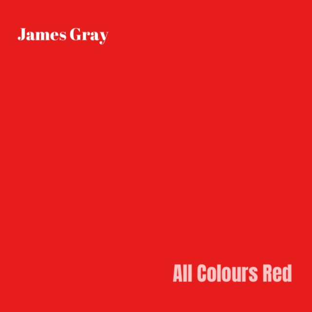 All Colours Red - Single by James Gray | Spotify