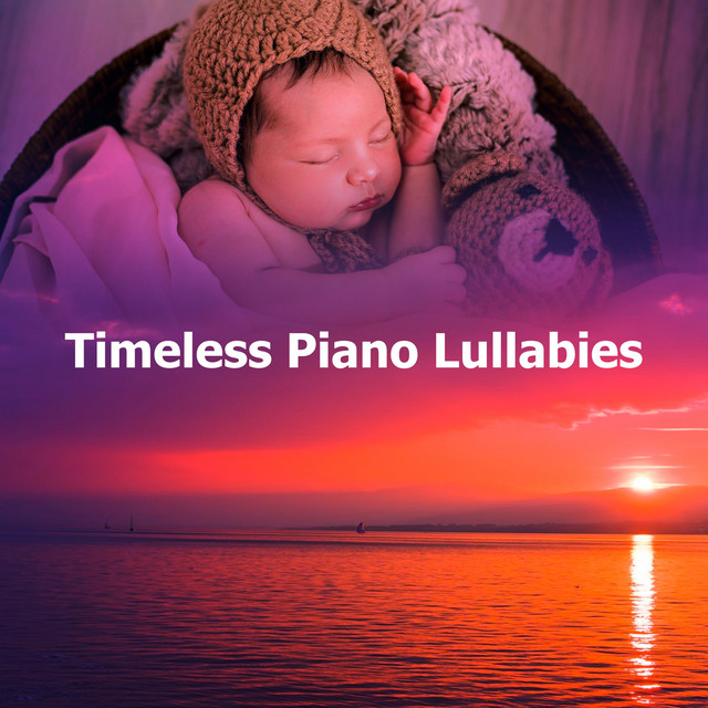 Timeless Piano Lullabies - Album by Classical Lullabies | Spotify