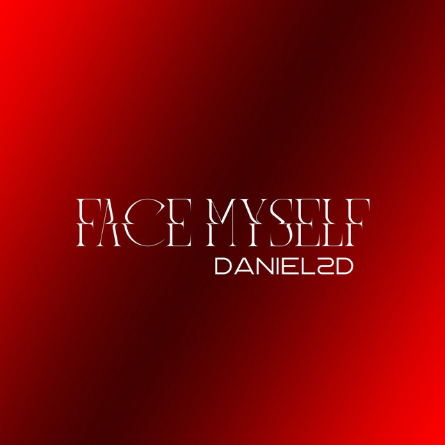 Face Myself - Single by Daniel2D | Spotify