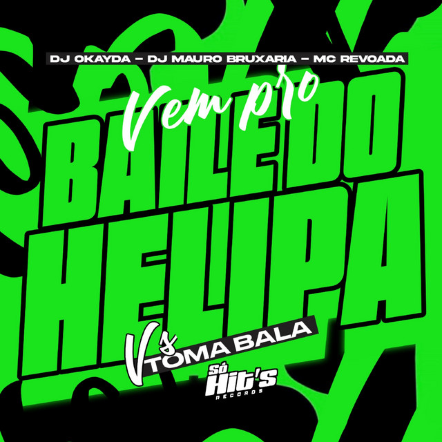 Vem Pro Baile do Helipa vs Toma Bala