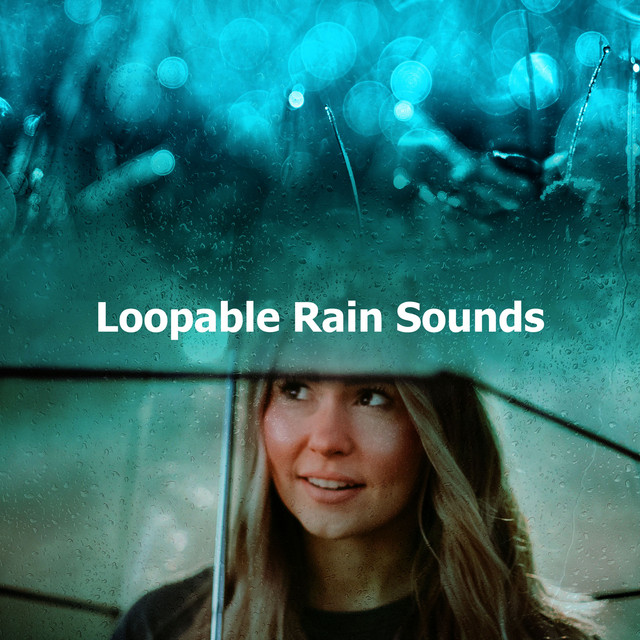 Loopable Rain Sounds ! ! ! - Album by Loopable Rain Sounds | Spotify