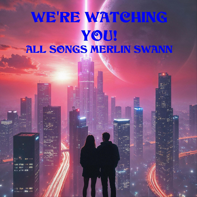 We're Watching You!