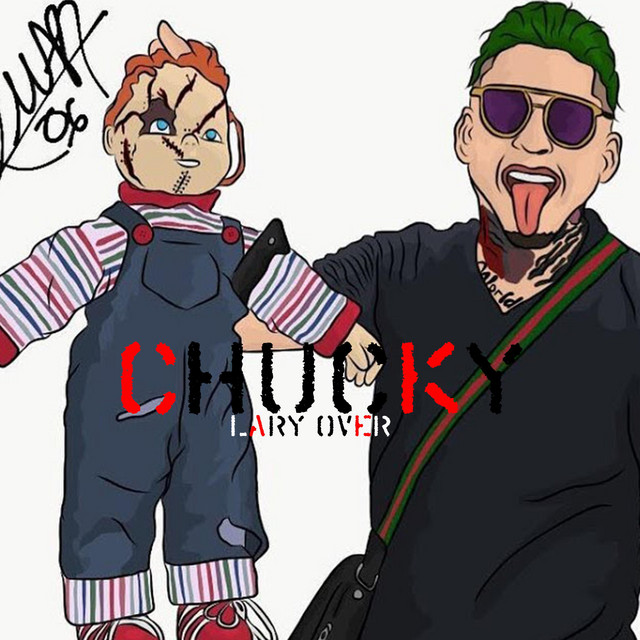 Chucky - song and lyrics by Lary Over | Spotify
