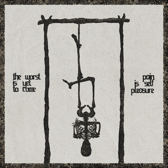 Обкладинка The Worst Is Yet to Come — Pain Is Self Pleasure
