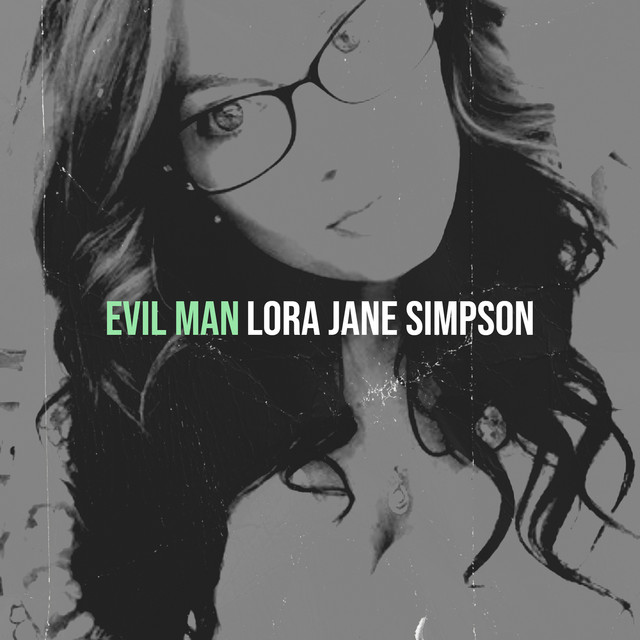 Evil Man - song and lyrics by Lora Jane Simpson | Spotify