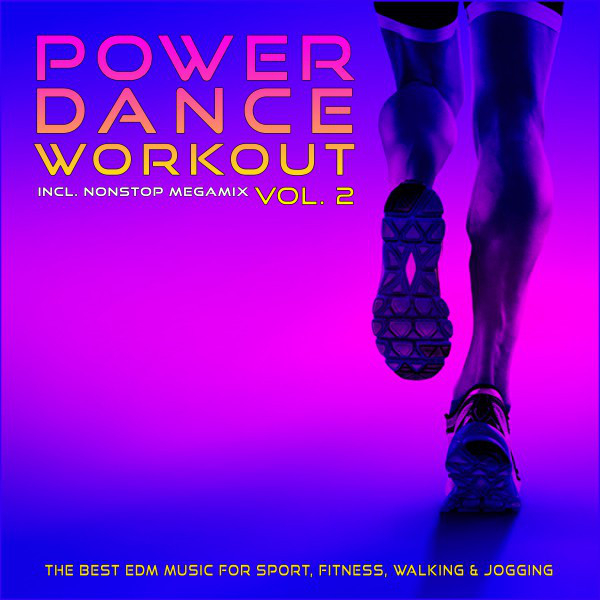 Power Dance Workout, Vol. 2 (The Best EDM Music for Sport, Fitness