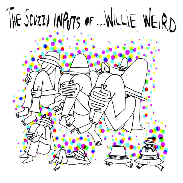 The Scuzzy Inputs Of Willie Weird cover art